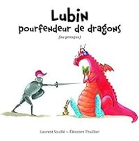 Laurent Souille - Lubin pourfendeur de dragons (ou presque)