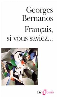 Georges Bernanos - Français, si vous saviez...