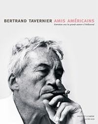 Bertrand Tavernier - Amis américains