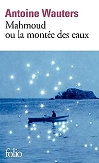 Couverture du livre Mahmoud ou la Montée des eaux - Antoine Wauters