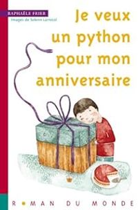 Raphale Frier - Je veux un python pour mon anniversaire