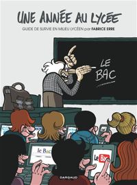 Erre Fabrice - Une année au Lycée (Guide de survie en milieu lycéen)