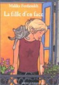 Couverture du livre La Fille d'en face - Malika Ferdjoukh