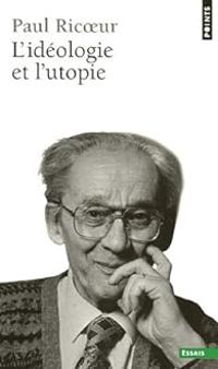 Paul Ricoeur - L'Idéologie et l'Utopie