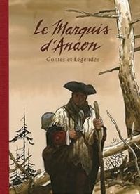 Fabien Vehlmann - Matthieu Bonhomme - Le Marquis d'Anaon : Contes et Légendes