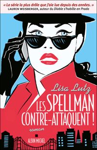 Lisa Lutz - Les Spellman contre-attaquent !