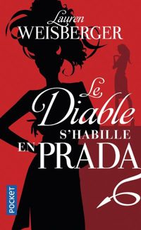 Lauren Weisberger - Le Diable s'habille en Prada