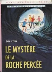 Couverture du livre Le Mystère de la roche percée  - Enid Blyton