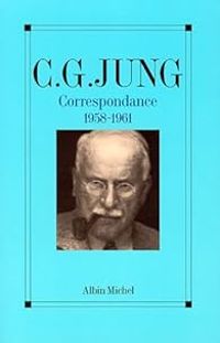 Carl Gustav Jung - Correspondance 05 : 1958-1961