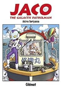 Couverture du livre Jaco : The galactic Patrolman - Akira Toriyama