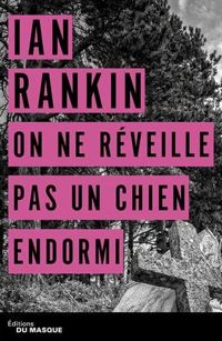 Ian Rankin - On ne réveille pas un chien endormi