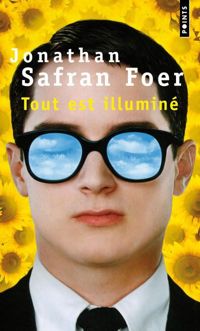 Jonathan Safran Foer - Tout est illuminé