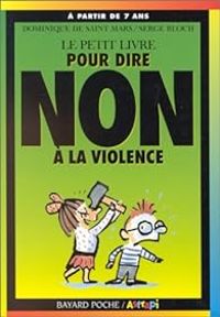 Couverture du livre Le petit livre pour dire : Non à la violence - Serge Bloch - Dominique De Saint Mars