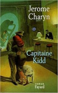 Jerome Charyn - Capitaine Kidd