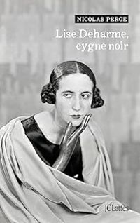 Nicolas Perge - Lise Deharme, cygne noir