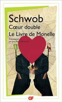 Marcel Schwob - Coeur double ; Le Livre de Monelle