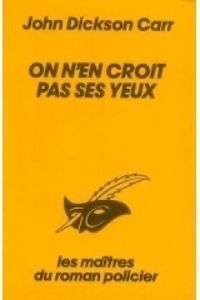 John Dickson Carr - On n'en croit pas ses yeux