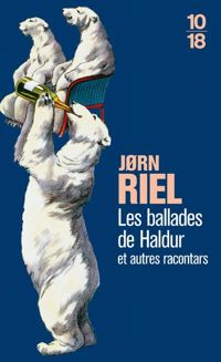 Jørn Riel - Les ballades de Haldur et autres racontars