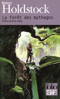 Couverture du livre La forêt des mythagos - Robert Paul Holdstock