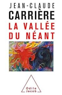 Couverture du livre La vallée du néant - Jean Claude Carriere