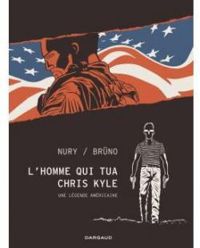 Fabien Nury -  Bruno - L'homme qui tua Chris Kyle