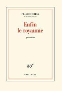 Couverture du livre Enfin le royaume - Francois Cheng