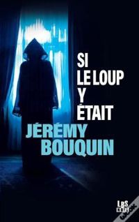 Jeremy Bouquin - Si le loup y était