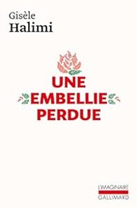 Gisele Halimi - Une embellie perdue