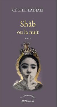 Couverture du livre Shâb ou la nuit - Cecile Ladjali