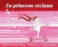 Couverture du livre La princesse réclame - Christine Naumann Villemin