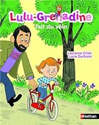 Laurence Gillot - Lucie Durbiano - Lulu-Grenadine fait du vélo