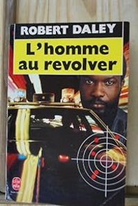 Couverture du livre L'homme au revolver - Robert Daley - Jean Clem