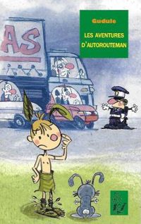 Couverture du livre Les aventures d'Autorouteman - Gudule  - Yann Autret