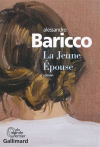 Couverture du livre La Jeune Épouse - Alessandro Baricco