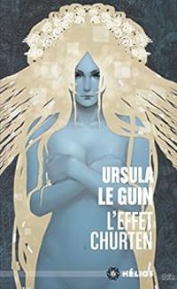 Ursula K Le Guin - L'effet Churten