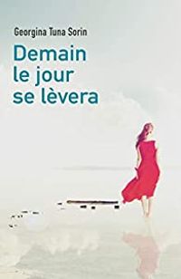 Georgina Tuna Sorin - Demain le jour se lèvera