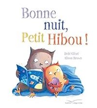 Debi Gliori - Alison Brown - Bonne nuit, Petit Hibou !