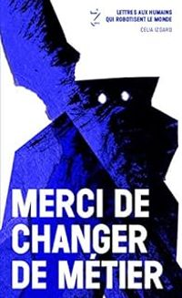 Celia Izoard - Merci de changer de métier