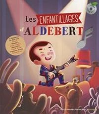  Aldebert - Les enfantillages d'Aldebert