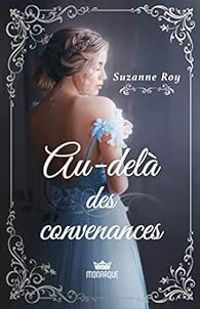 Suzanne Roy - Au-delà des convenances