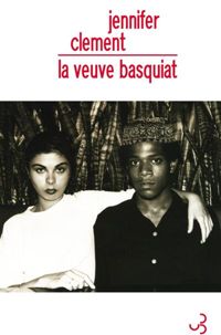 Couverture du livre LA VEUVE BASQUIAT - Jennifer Clement