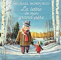 Michael Morpurgo - La lettre de mon grand-père