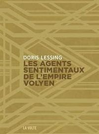 Doris Lessing - Les agents sentimentaux de l'empire volyen