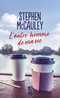 Stephen Mccauley - L'autre homme de ma vie