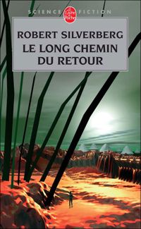 Couverture du livre Le Long Chemin du retour - Robert Silverberg