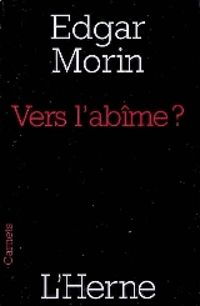 Edgar Morin - Vers l'abîme ?