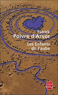 Patrick Poivre D'arvor - Les Enfants de l'aube