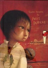 Rebecca Dautremer - Livre secret du Petit poucet