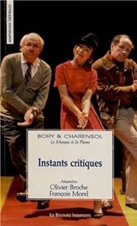 Couverture du livre Instants critiques - Francois Morel - Olivier Broche