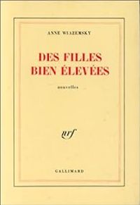 Anne Wiazemsky - Des filles bien élevées 